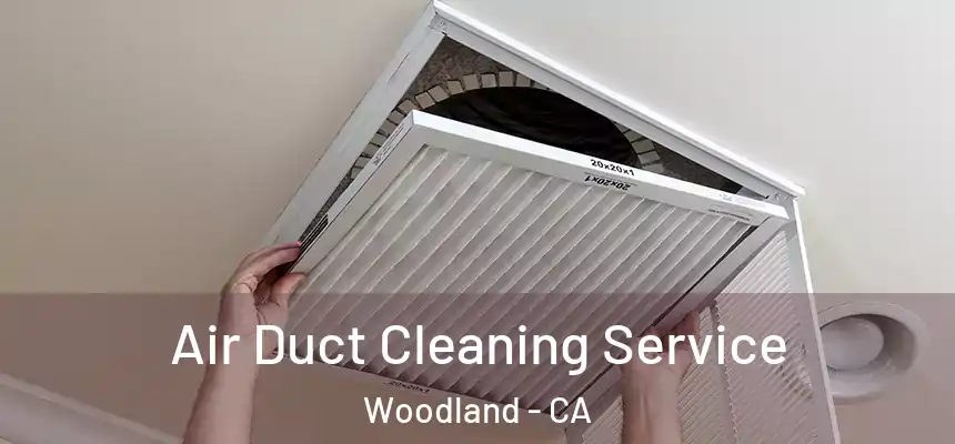  Air Duct Cleaning Service Woodland - CA