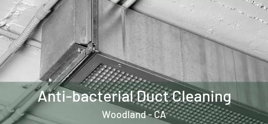  Anti-bacterial Duct Cleaning Woodland - CA