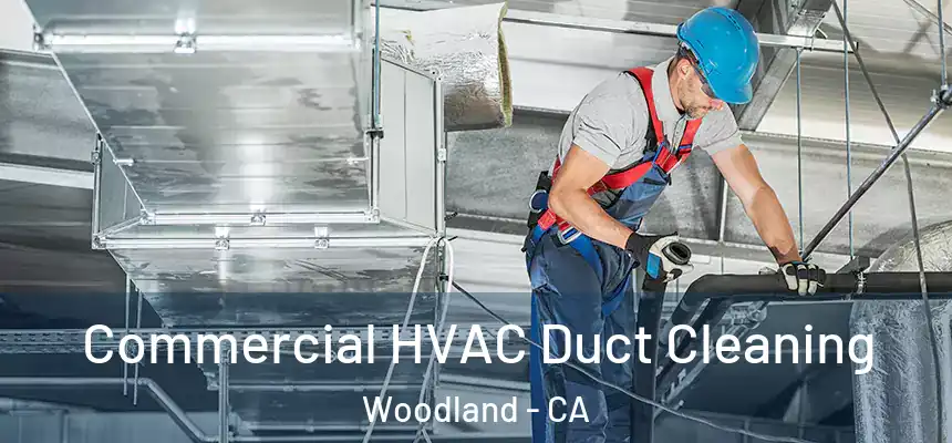  Commercial HVAC Duct Cleaning Woodland - CA