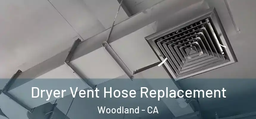  Dryer Vent Hose Replacement Woodland - CA