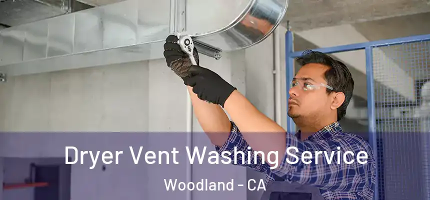  Dryer Vent Washing Service Woodland - CA