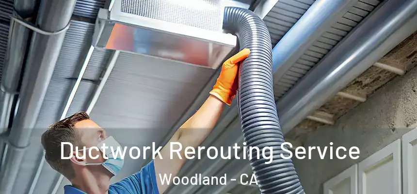  Ductwork Rerouting Service Woodland - CA
