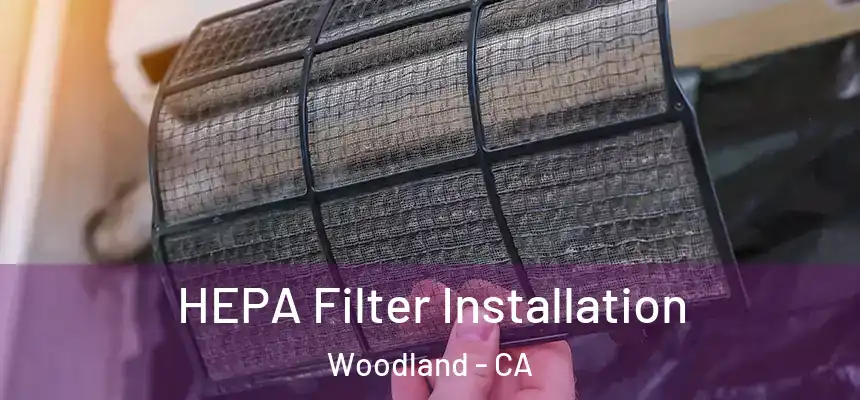  HEPA Filter Installation Woodland - CA