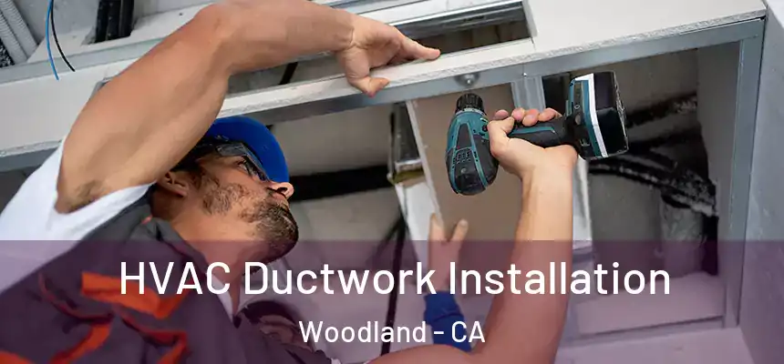  HVAC Ductwork Installation Woodland - CA