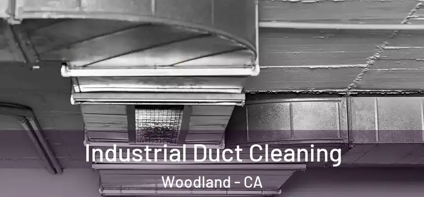  Industrial Duct Cleaning Woodland - CA